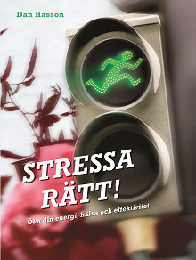 Omslagsbild för Stressa rätt! : Öka din energi, hälsa och effektivitet
