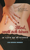 Omslagsbild för Blod, svett och tårar : En ilsken bok om östrogen