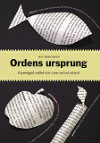 Omslagsbild för Ordens ursprung : Etymologisk ordbok över 2000 ord och uttryck