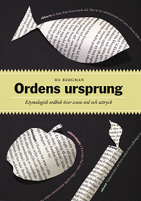 Cover for Ordens ursprung : Etymologisk ordbok över 2000 ord och uttryck