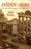 Cover for Döden i Rom : En annorlunda historisk guide till den eviga staden