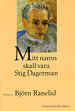 Omslagsbild för Mitt namn skall vara Stig Dagerman