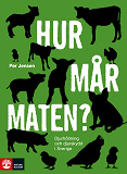 Cover for Hur mår maten? : djurhållning och djurskydd i Sverige