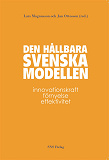 Omslagsbild för Den hållbara svenska modellen : Innovationskraft, förnyelse, effektivitet