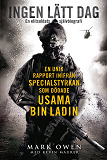 Cover for Ingen lätt dag - En unik rapport inifrån specialstyrkan som dödade Usama bin Laden