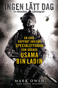 Omslagsbild för Ingen lätt dag - En unik rapport inifrån specialstyrkan som dödade Usama bin Laden