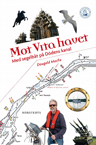 Omslagsbild för Mot Vita havet : med segelbåt på Dödens kanal