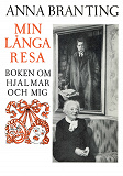 Omslagsbild för Min långa resa : boken om Hjalmar och mig