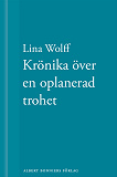 Omslagsbild för Krönika över en oplanerad trohet: En novell ur Många människor dör som du