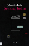 Cover for Den sista boken: Om sätt att lagra och ordna texter