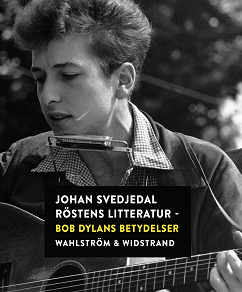 Omslagsbild för Röstens litteratur: Bob Dylans betydelser