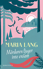 Cover for Mördaren ljuger inte ensam