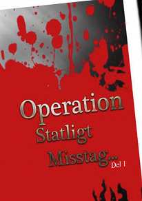 Omslagsbild för Operation Statligt Misstag, Del 1