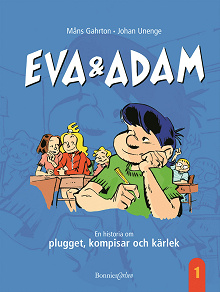 Omslagsbild för Eva & Adam : en historia om plugget, kompisar och kärlek