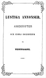 Omslagsbild för Lustiga annonser, anekdoter och andra roligheter: ur tidningarne