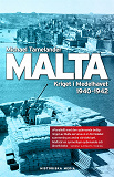 Omslagsbild för Malta : kriget i Medelhavet 1940 - 1942 