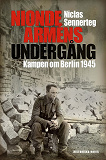 Omslagsbild för Nionde arméns undergång : kampen om Berlin 1945