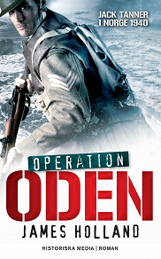 Omslagsbild för Operation Oden : Jack Tanner i Norge 1940