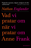 Omslagsbild för Vad vi pratar om när vi pratar om Anne Frank