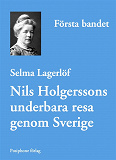 Omslagsbild för Nils Holgerssons underbara resa genom Sverige - första bandet