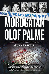 Omslagsbild för Mordgåtan Olof Palme : makten, lögnerna och tystnaden