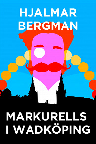 Omslagsbild för Markurells i Wadköping (Telegram klassiker)