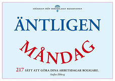 Omslagsbild för Äntligen måndag - 217 sätt att göra dina arbetsdagar roligare