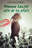 Cover for Hemma kanske inte är en plats