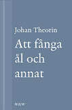 Cover for Att fånga ål och annat : En novell ur På stort alvar