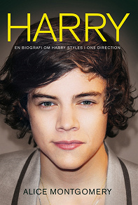 Omslagsbild för Harry: En biografi om Harry Styles i One Direction