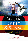 Omslagsbild för Anger, Guilt and Shame : Reclaiming power and choice