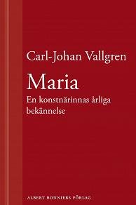 Omslagsbild för Maria : En konstnärinnas årliga bekännelse : En novell ur Längta bort