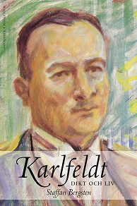 Omslagsbild för Karlfeldt : Dikt och liv