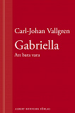 Cover for Gabriella : Att bara vara : En novell ur Längta bort