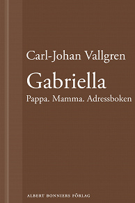 Omslagsbild för Gabriella : Pappa. Mamma. Adressboken : En novell ur Längta bort