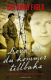 Omslagsbild för Lova att du kommer tillbaka : Kärlek och överlevnad i Gulag 