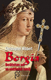 Cover for Borgia - Berättelsen om en ondskefull familj
