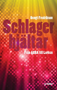 Cover for Schlagerhjältar - Från ABBA till Loreen / Lättläst