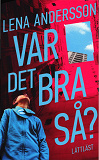 Cover for Var det bra så? / Lättläst