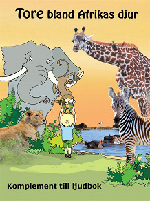 Omslagsbild för Tore bland Afrikas djur