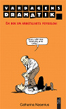 Omslagsbild för Vardagens Dramatik - en bok om arbetslivets psykologi