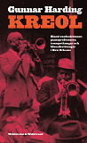 Cover for Kreol : bland voodookvinnor, pianoprofessorer, trumpetkungar och bluesdrottningar i den Nya världen