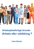 Omslagsbild för Arbetsplatsförlagt lärande - Arbete eller utbildning ?