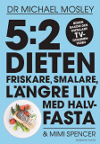 Omslagsbild för 5:2 dieten : friskare, smalare, längre liv med halvfasta