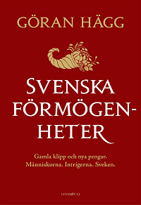 Cover for Svenska förmögenheter : Gamla klipp och nya pengar