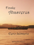 Cover for Finske Ahasverus Självbiografiska berättelser Jorden runt på 50 år
