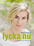 Bokomslag för Lycka nu : En praktisk guide i mindfulness