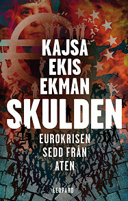 Cover for Skulden : Eurokrisen sedd från Aten