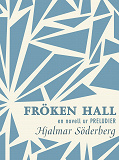Cover for Fröken Hall : en novell ur Preludier