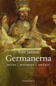 Cover for Germanerna : myten, historien, språken